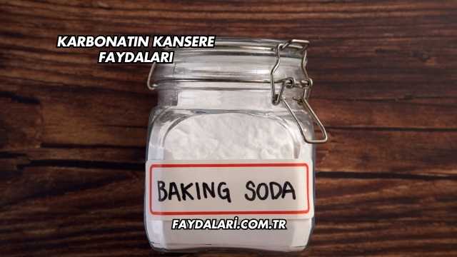 Karbonatın Kansere Faydaları