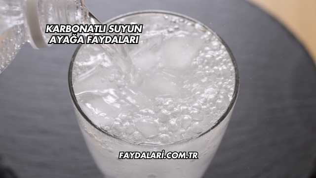 Karbonatlı Suyun Ayağa Faydaları
