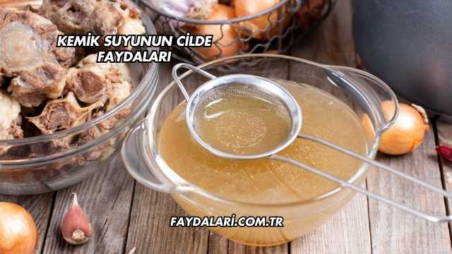 Kemik Suyunun Cilde Faydaları