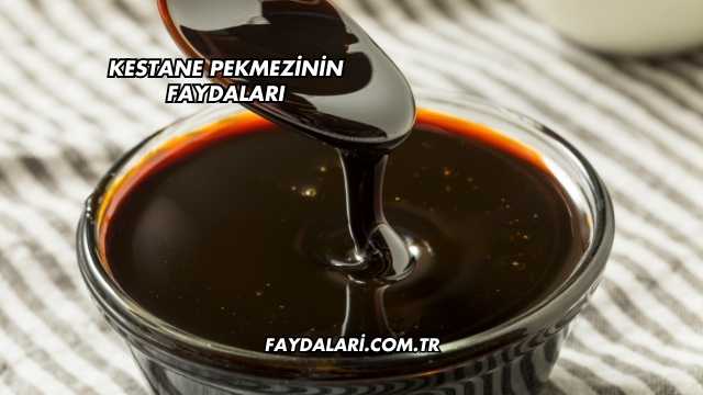 Kestane Pekmezinin Faydaları