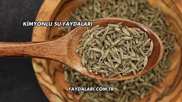 Kimyonlu Su Faydaları