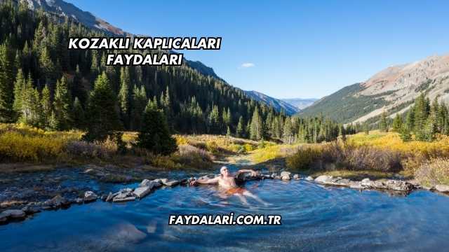 Kozaklı Kaplıcaları Faydaları
