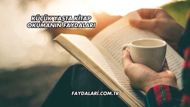Küçük Yaşta Kitap Okumanın Faydaları