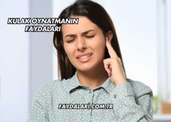 Kulak Oynatmanın Faydaları