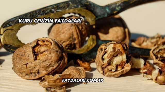 Kuru Cevizin Faydaları