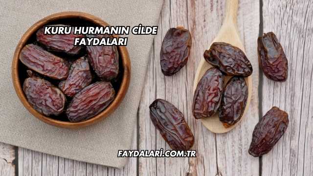 Kuru Hurmanın Cilde Faydaları