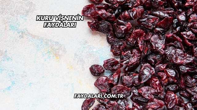 Kuru Vişnenin Faydaları