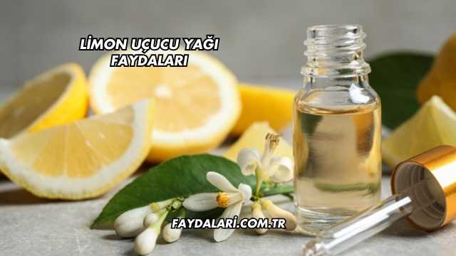 Limon Uçucu Yağı Faydaları