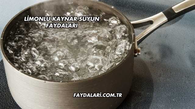 Limonlu Kaynar Suyun Faydaları