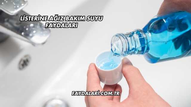 Listerine Ağız Bakım Suyu Faydaları