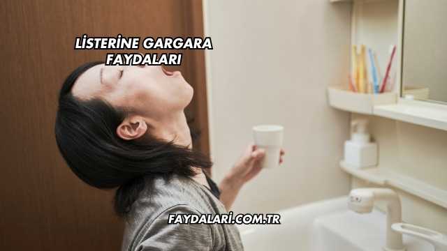 Listerine Gargara Faydaları