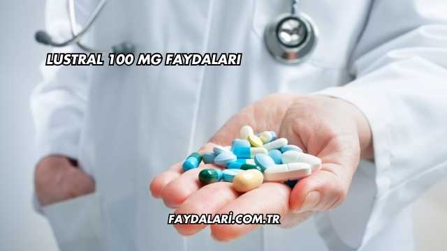 Lustral 100 Mg Faydaları