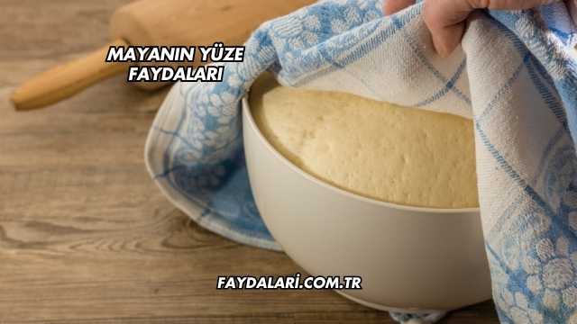 Mayanın Yüze Faydaları