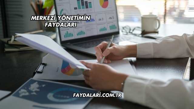 Merkezi Yönetimin Faydaları