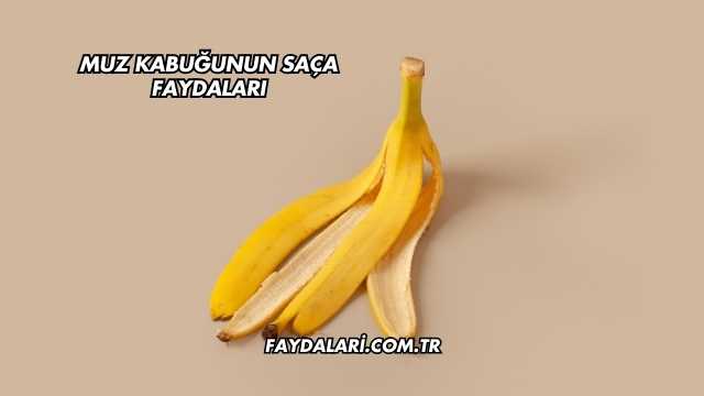 Muz Kabuğunun Saça Faydaları