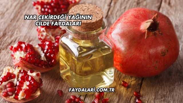 Nar Çekirdeği Yağının Cilde Faydaları