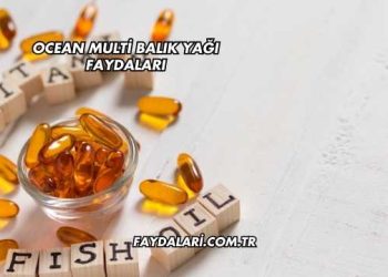 Ocean Multi Balık Yağı Faydaları