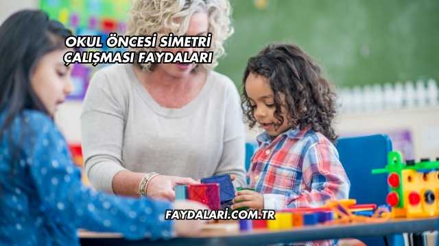 Okul Öncesi Simetri Çalışması Faydaları