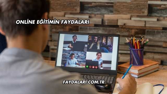 Online Eğitimin Faydaları