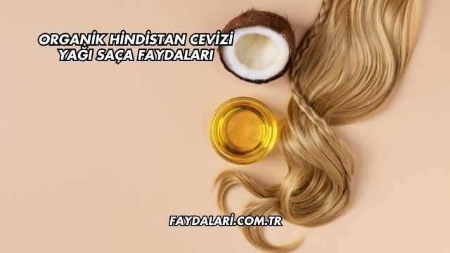 Organik Hindistan Cevizi Yağı Saça Faydaları