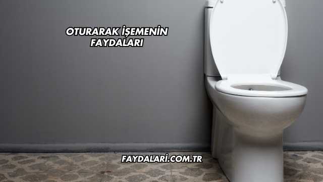 Oturarak İşemenin Faydaları