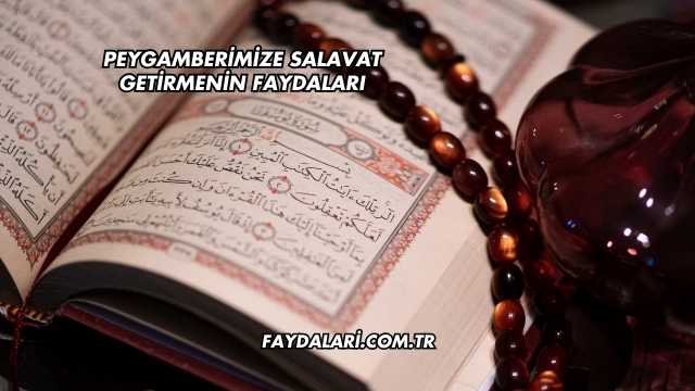 Peygamberimize Salavat Getirmenin Faydaları