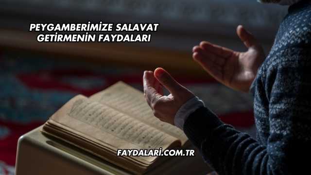 Peygamberimize Salavat Getirmenin Faydaları