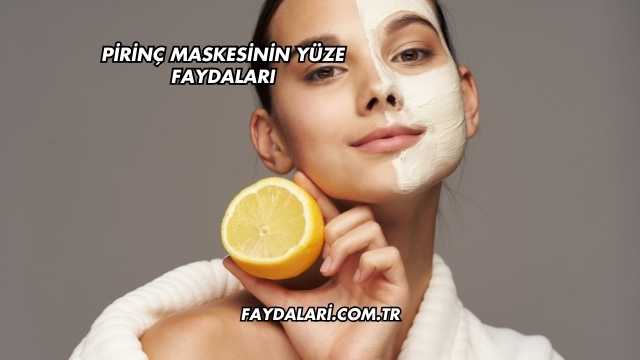 Pirinç Maskesinin Yüze Faydaları