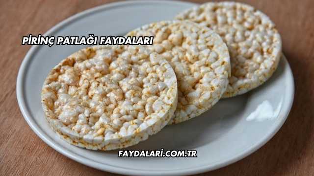 Pirinç Patlağı Faydaları