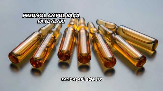 Prednol Ampul Saça Faydaları