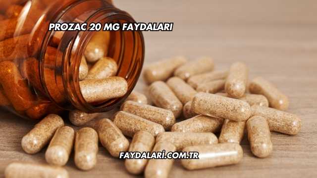 Prozac 20 Mg Faydaları
