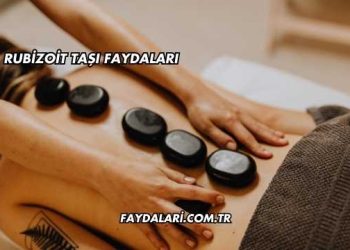 Rubizoit Taşı Faydaları