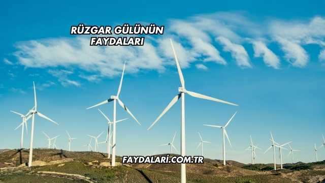Rüzgar Gülünün Faydaları