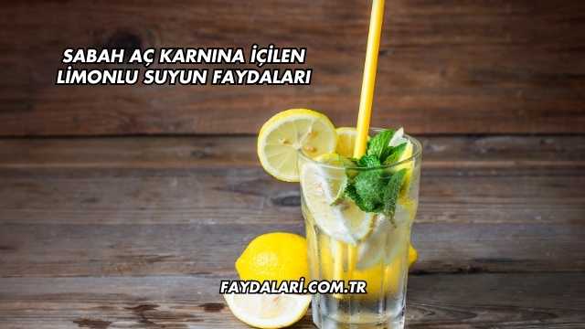 Sabah Aç Karnına İçilen Limonlu Suyun Faydaları