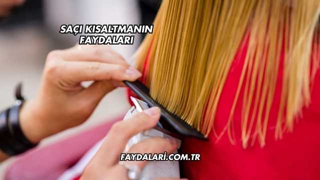 Saçı Kısaltmanın Faydaları