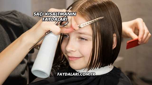 Saçı Kısaltmanın Faydaları