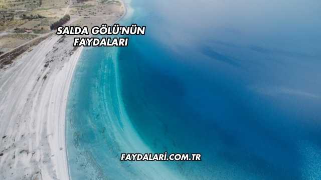 Salda Gölü'nün Faydaları