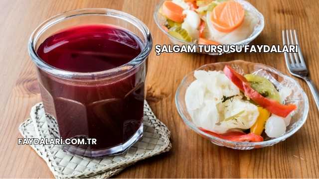 Şalgam Turşusu Faydaları