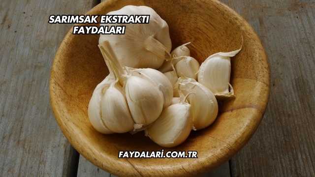 Sarımsak Ekstraktı Faydaları