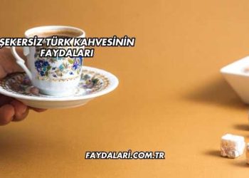 Şekersiz Türk Kahvesinin Faydaları