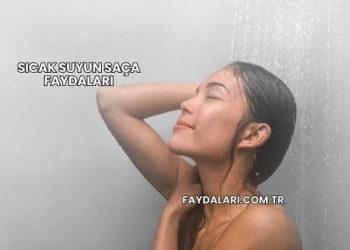 Sıcak Suyun Saça Faydaları