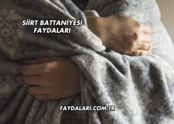 Siirt Battaniyesi Faydaları