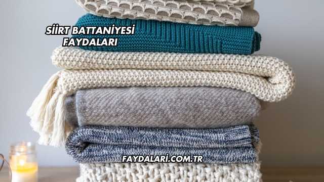 Siirt Battaniyesi Faydaları
