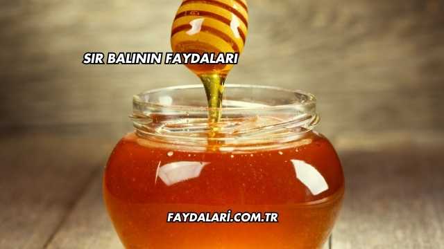Sır Balının Faydaları