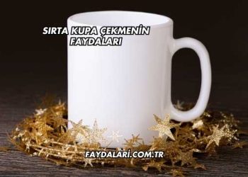 Sırta Kupa Çekmenin Faydaları