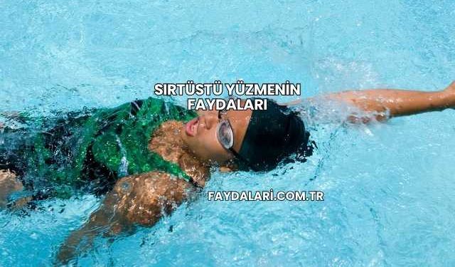 Sırtüstü Yüzmenin Faydaları
