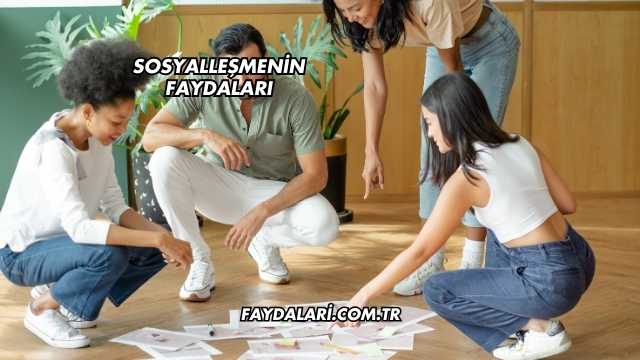 Sosyalleşmenin Faydaları