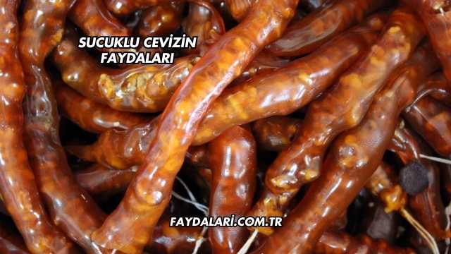 Sucuklu Cevizin Faydaları
