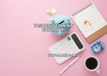 Tasarruf Etmenin Faydaları