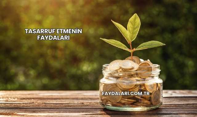 Tasarruf Etmenin Faydaları